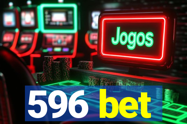 596 bet